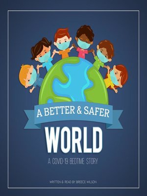 A Better & Safer World. a COVID-19 Bedtime Story - Audiobook